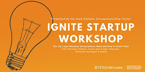 Ignite Startup Workshop: The Top Legal Mistakes that Entrepreneurs Make