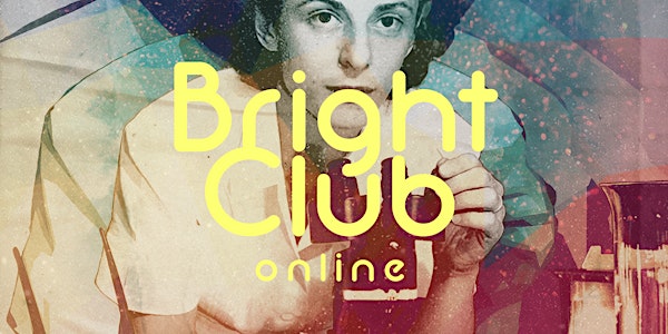 Bright Club Online - January 13th 2020