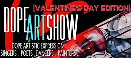 The Dope ART show [Valentine's Day Edition] @ Grooves | Saturday Feb 14th primary image
