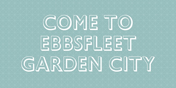 Come to Ebbsfleet Garden City: Opportunity Event