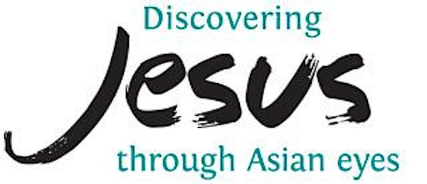 Discovering Jesus through Asian eyes Training Event - 30/05/15