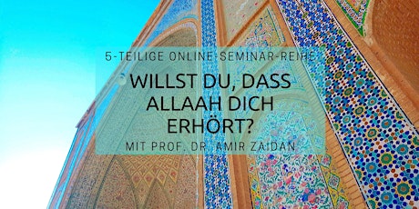 Hauptbild für 5-teilige Webinar-Reihe: Willst du, dass ALLAAH dich erhört?