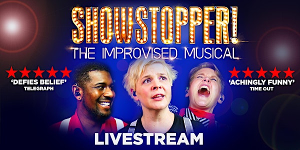 Showstopper! The Improvised Musical Livestream