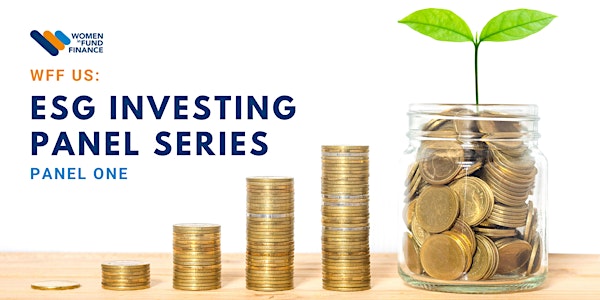WFF US: ESG Investing Panel Series- Panel 1
