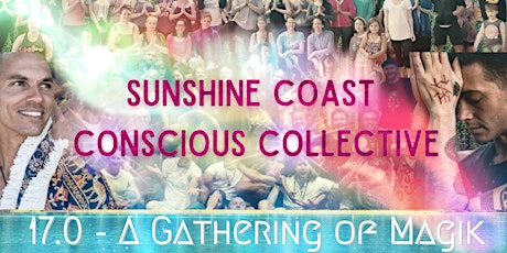 Sunshine Coast Conscious  Collective 17.0 - A Gathering of Magik primary image