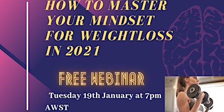 FREE webinar  How To Master your Mindset For Weight loss In 2021 primary image