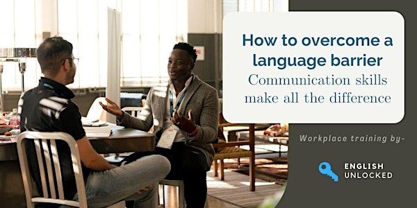 How to communicate with clients who have English as an Additional Language.