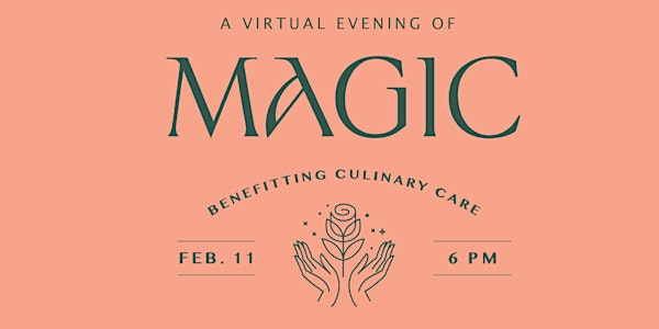 Love is Magic - A virtual experience benefitting Culinary Care