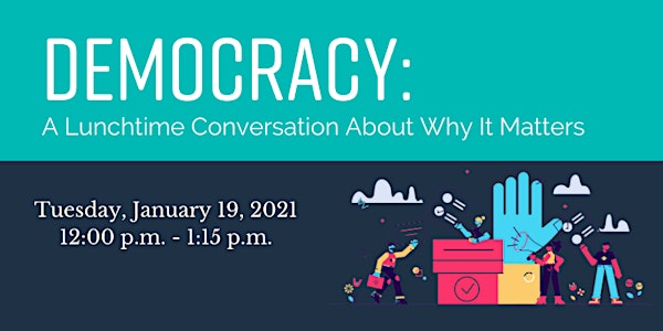 Democracy: A Conversation About Why It Matters