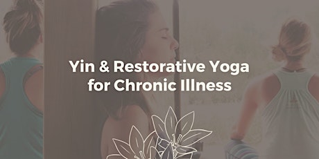 Yin & Restorative Yoga for Chronic Illness ~ 'Get Gutsy' for Mental Health primary image
