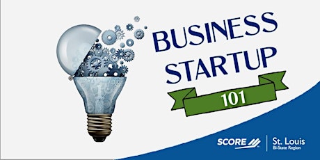 Business Start Up 101 - SCORE St. Louis primary image