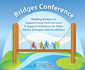 Bridges Conference: Building Bridges to Support Older Adults and People with Disabilities primary image