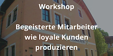 Hauptbild für Digital-Workshop „Begeisterte Mitarbeiter wie loyale Kunden produzieren“