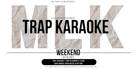 Imagen principal de MLK Weekend The Tribe Tulum presents "Trap Karaoke & DJ Set"