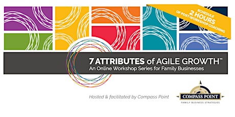 7 Attributes for Agile Growth for Family Business Workshops - MAY 2021 primary image