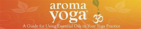 Aroma Yoga® Chakra Class primary image