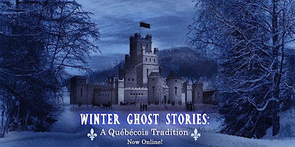 Winter Ghost Stories: A Québécois Tradition