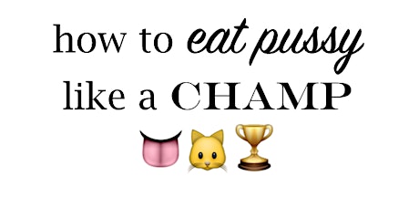 HTEPLC: How to Eat Pussy like a Champ primary image