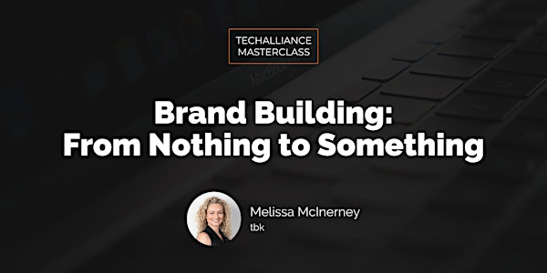 Masterclass | Brand Building: From Nothing to Something