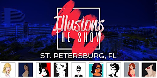 Imagem principal do evento Illusions The Drag Queen Show St Pete - Drag Queen Show - St. Petersburg