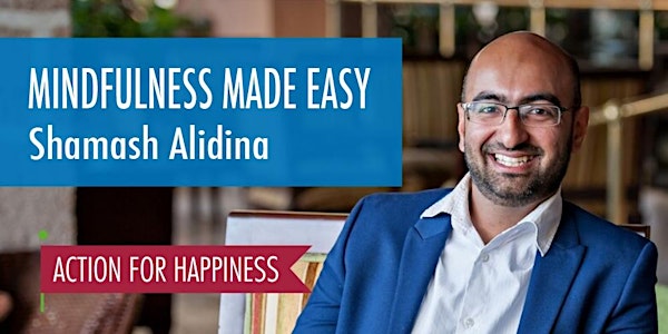 Mindfulness Made Easy - with Shamash Alidina