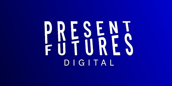 PRESENT FUTURES DIGITAL  FRIDAY 5TH FEB 2021 DAY TICKET