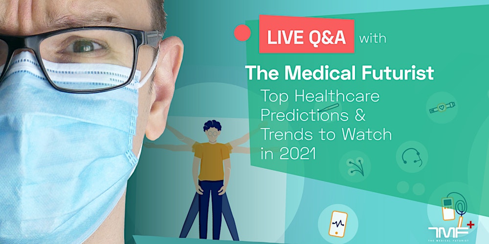 Join this live Q&A to discover the Top Healthcare Predictions & Trends to Watch in 2021