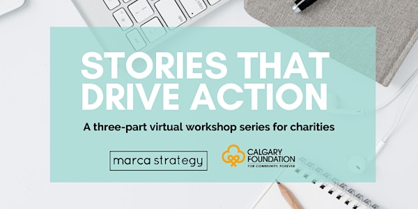 Stories That Drive Action Workshop: A three-part virtual workshop series