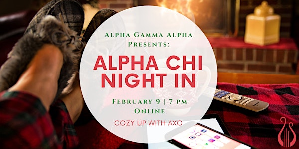 Alpha Chi Night In: Cozy Up with AXO