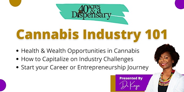 40 Acres And A Dispensary: Cannabis Industry 101 Webinar