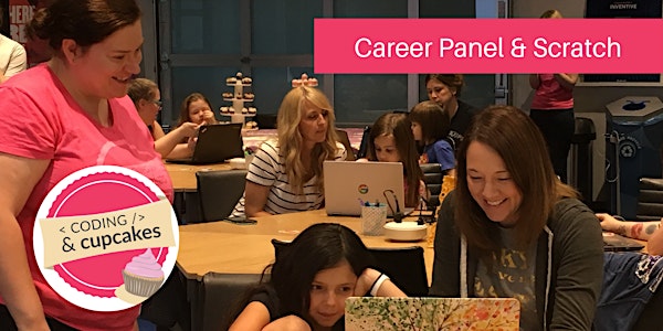 Coding & Cupcakes | February | Career Panel & Scratch Game