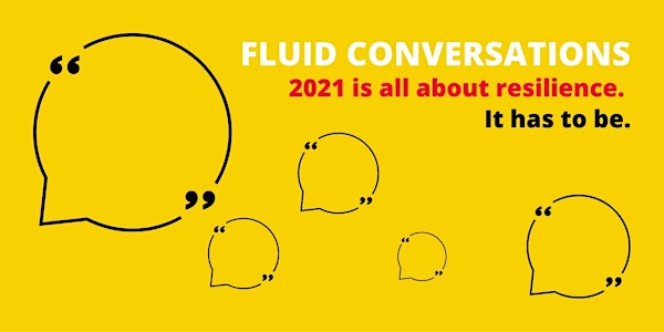 Fluid Conversations - Jan 2021