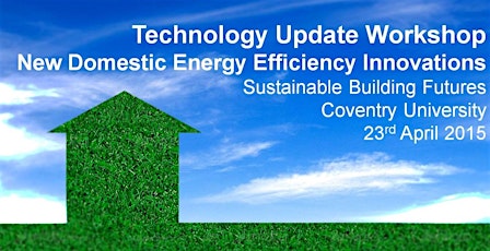 Technology Update Workshop – New Domestic Energy Efficiency Innovations primary image