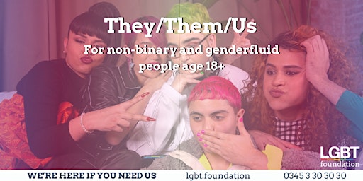 They/Them/Us - for Non-Binary & Genderfluid People