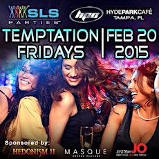 SLS Parties is Proud To Present Temptation Fridays at Hyde Park Café, Tampa FL primary image