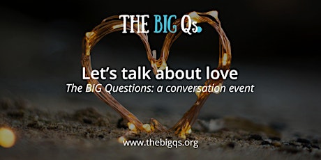 Hauptbild für Let's talk about love - a BIG Qs conversation event (virtual)