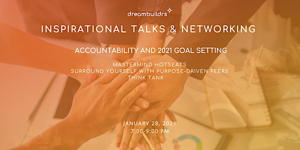 Inspirational Talks & Networking:  Accountability and 2021 Goal Setting