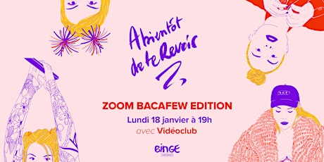 Image principale de A bientôt de te revoir - ZOOM Bacafew édition avec VIDEOCLUB