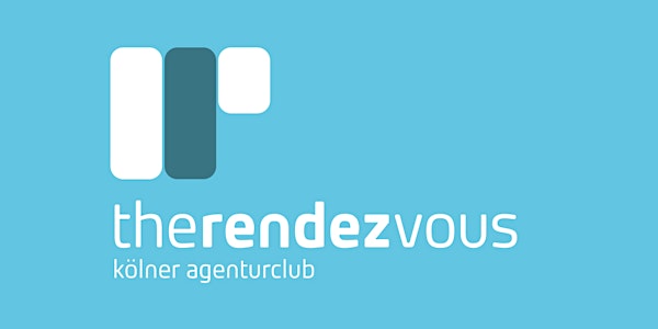 The Rendezvous - Kölner Agenturclub mit Robin Heintze & Lars Schüller