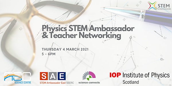 STEM Ambassador/Teacher PHYSICS Networking Event 4th March 2021