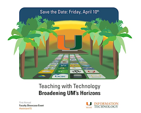2015 Teaching with Technology: Broadening University of Miami's Horizons