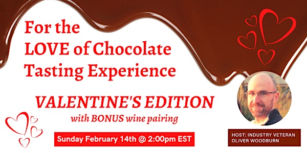 For the LOVE of Chocolate - Tasting Experience - Valentine's Day Edition