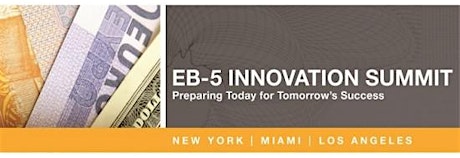 EB-5 Innovation Summit Event Series, New York, Miami, LA primary image