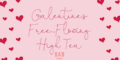Galentine's Free-Flowing High Tea at Bar UMA | Saturday 13th February 2021 primary image