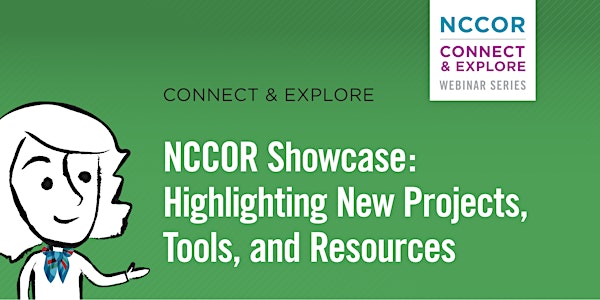 NCCOR Showcase: Highlighting New Projects, Tools, and Resources