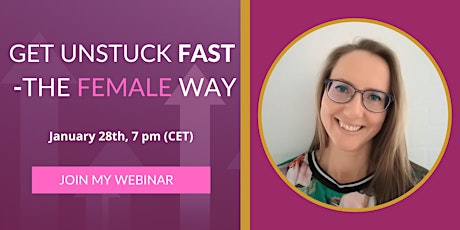 Get unstuck FAST the Female way primary image