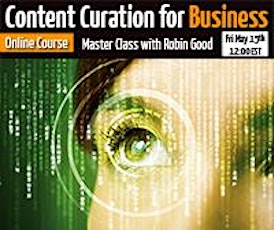 Immagine principale di Content Curation for Business - Master Class 2015 with Robin Good 