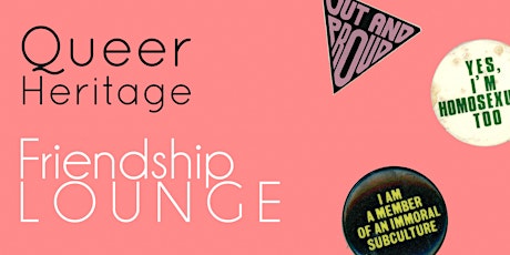 Queer Heritage Friendship Lounge