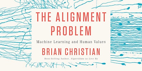The Alignment Problem: Machine Learning & Human Values w/ Brian Christian