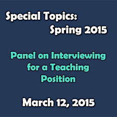 Topic Sessions: Panel on Interviewing for a Teaching Position primary image